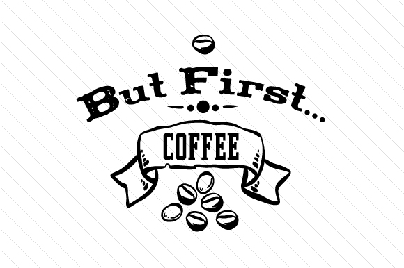 But First Coffee SVG Cut file by Creative Fabrica Crafts · Creative Fabrica