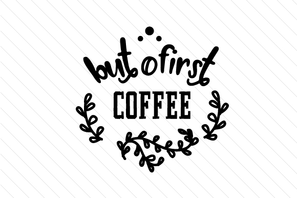 But First Coffee SVG Cut file by Creative Fabrica Crafts · Creative Fabrica