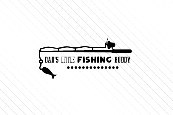 Dad's Little Fishing Buddy Kids Craft Cut File By Creative Fabrica Crafts