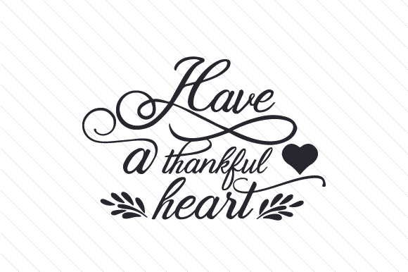 Have a Thankful Heart SVG Cut file by Creative Fabrica Crafts ...