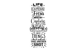Life is Like a Camera - Focus on What's Important - Capture the Good ...