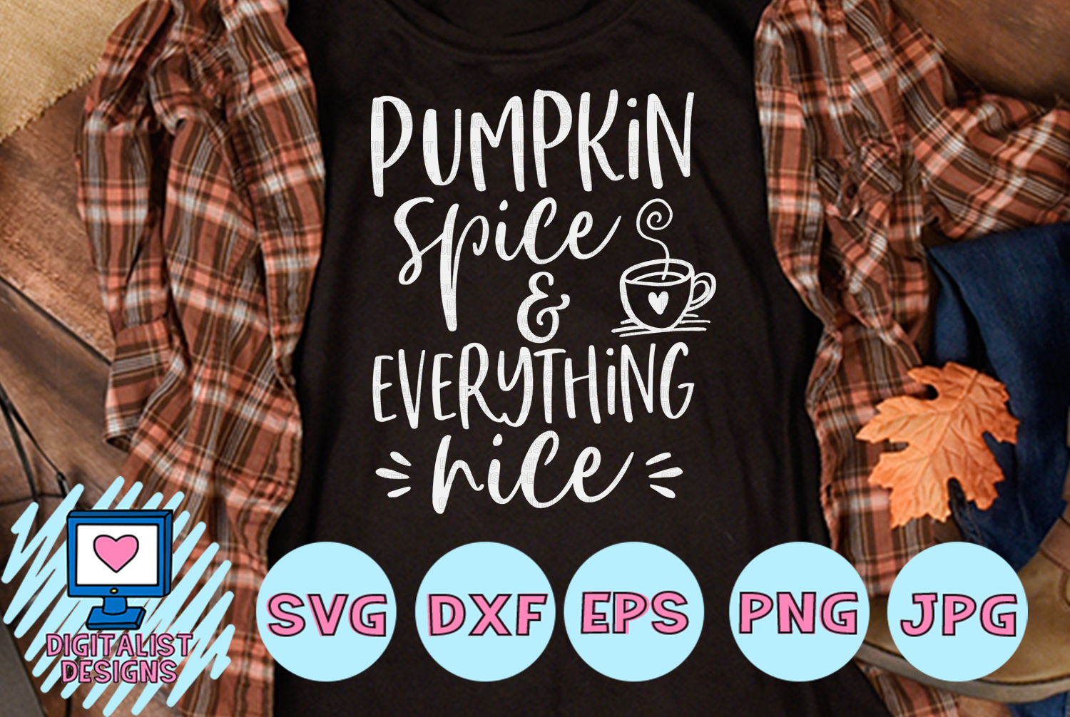 Pumpkin Spice and Everything Nice Svg Graphic by digitalistdesigns ...