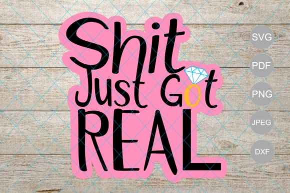 Sh*t Just Got Real, Bachelorette Party Cake Topper Design Graphic Crafts By Unicorn Imaging