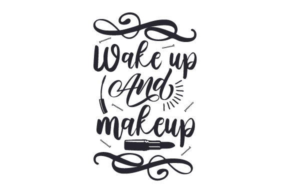 Wake Up and Make Up Craft Design By Creative Fabrica Crafts