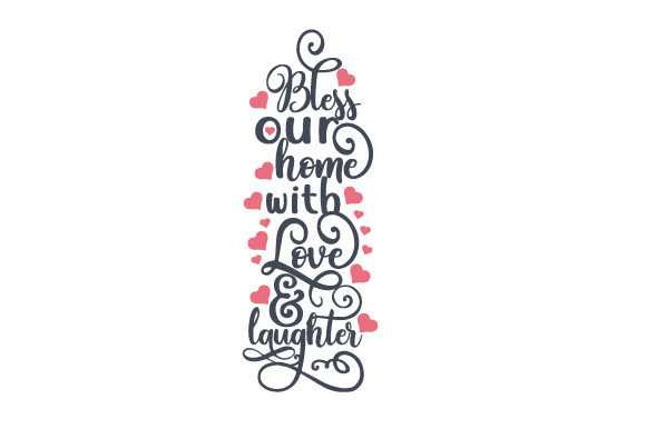 Bless Our Home with Love and Laughter Craft Design By Creative Fabrica Crafts