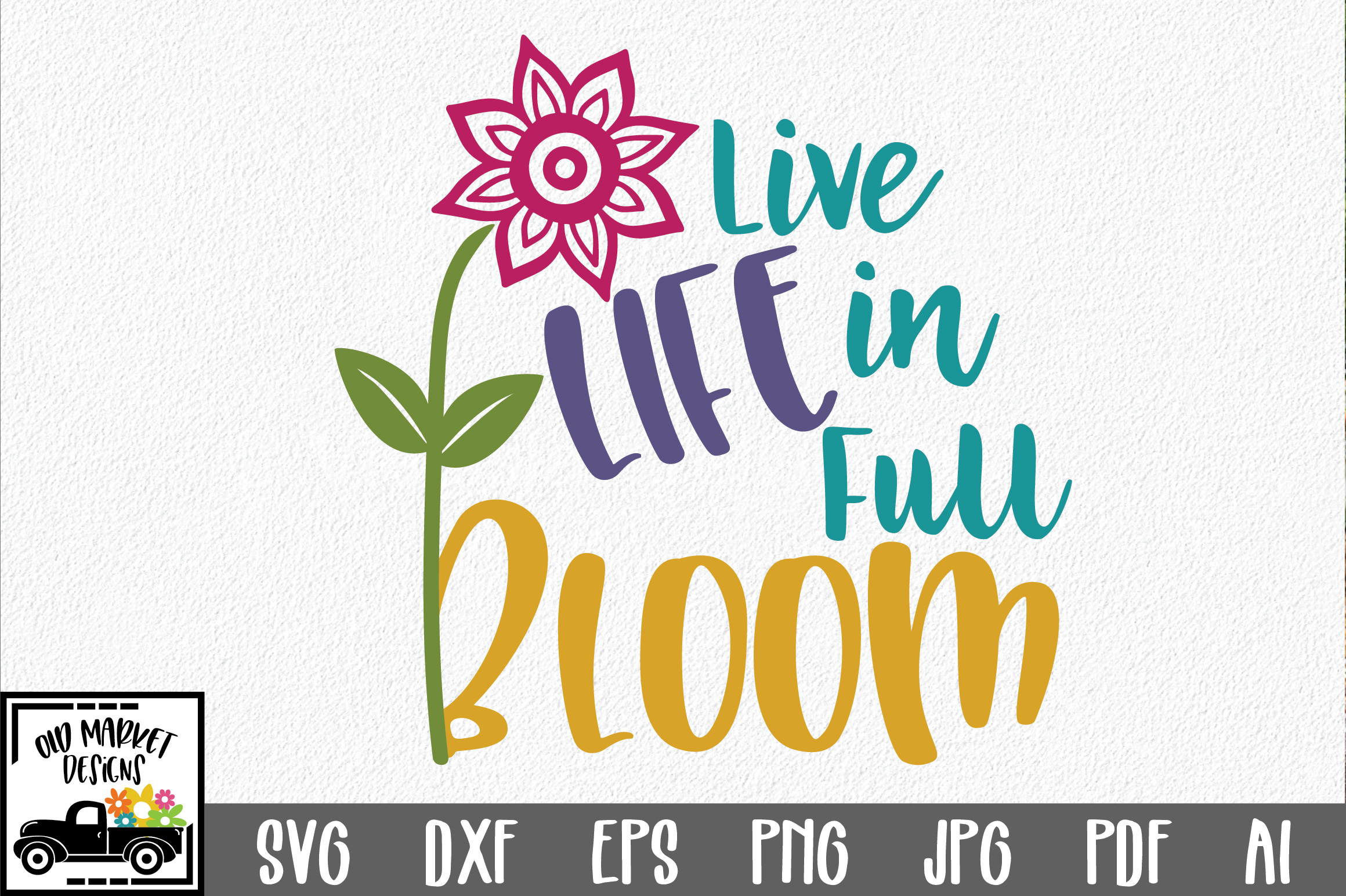 Life Life in Full Bloom SVG Cut File Spring SVG Graphic by ...