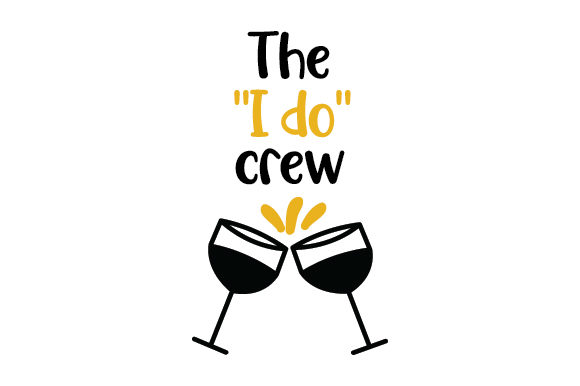 The "I Do" Crew Wedding Craft Cut File By Creative Fabrica Crafts
