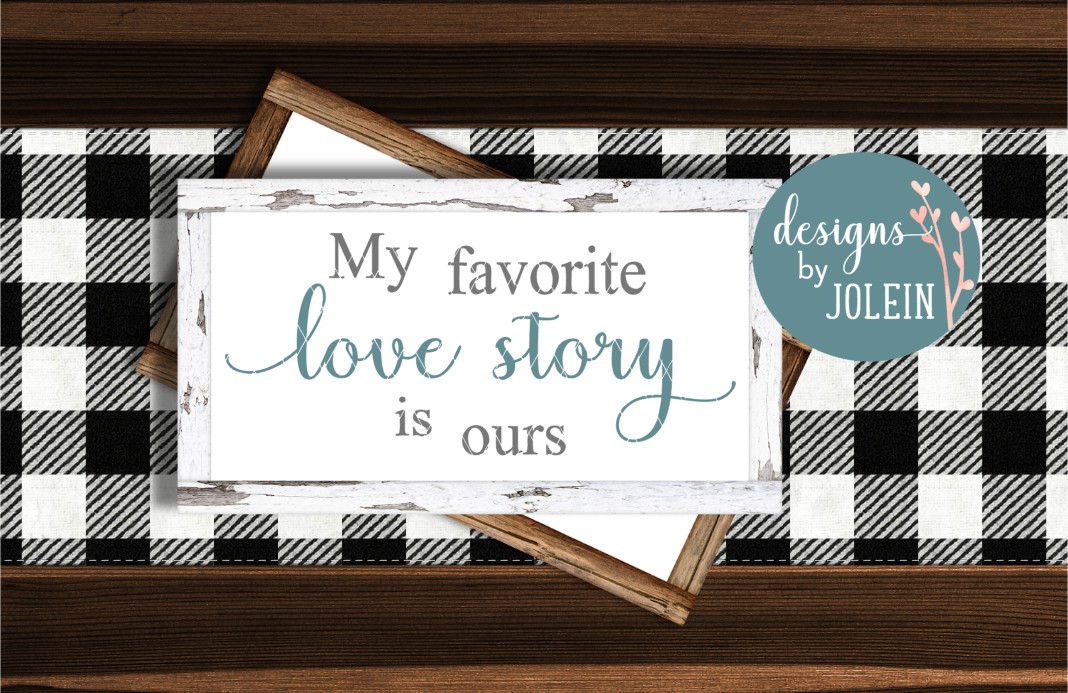 My Favorite Love Story is Ours Graphic by Designs by Jolein · Creative ...