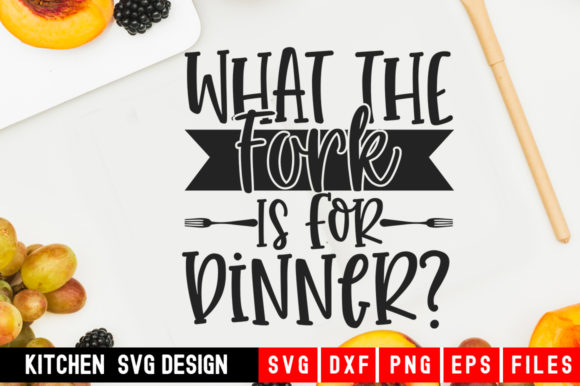 What the Fork is for Dinner Graphic Crafts By Buysvgbundles