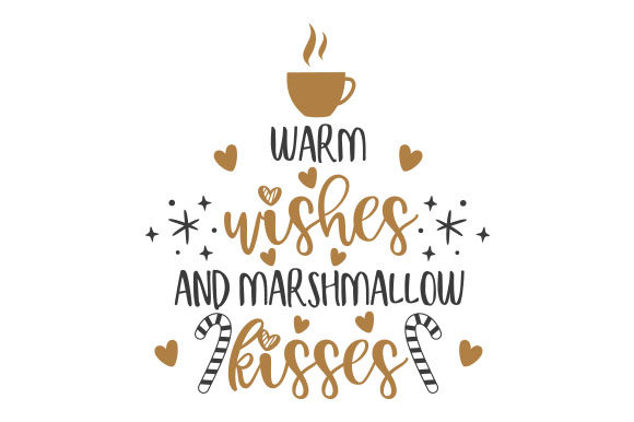 Warm Wishes and Marshmallow Kisses Christmas Craft Cut File By Creative Fabrica Crafts