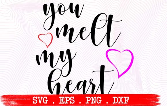 You Melt My Hearth Graphic Crafts By vikshangat