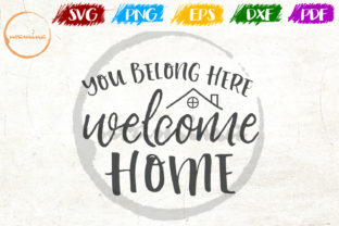 You Belong Here Welcome Home Graphics 1