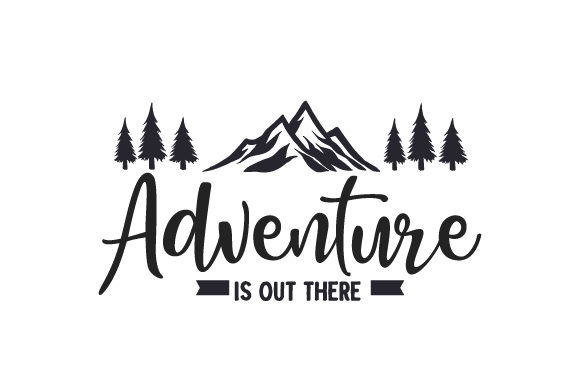 Adventure is out There SVG Cut file by Creative Fabrica Crafts