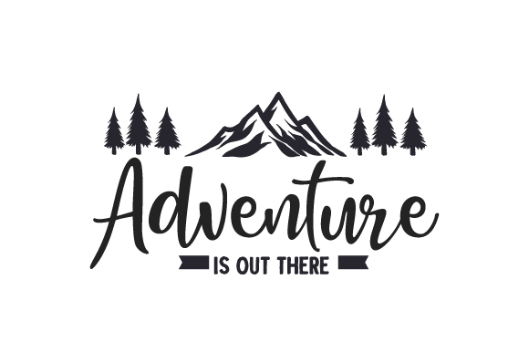 Adventure is out There SVG Cut file by Creative Fabrica Crafts