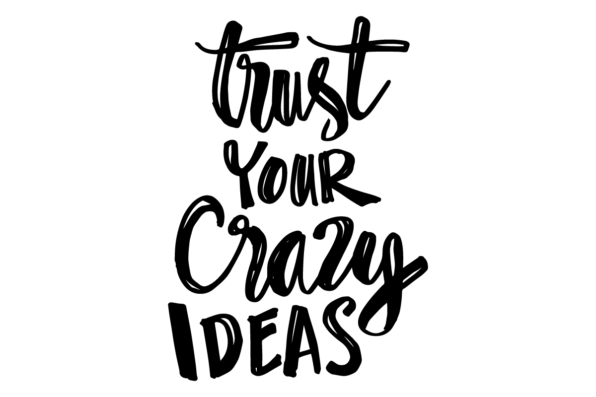 Trust Your Crazy Idea Graphic by han.dhini · Creative Fabrica
