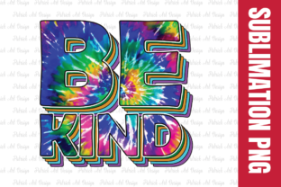 Be Kind Tie Dye Sublimation Design