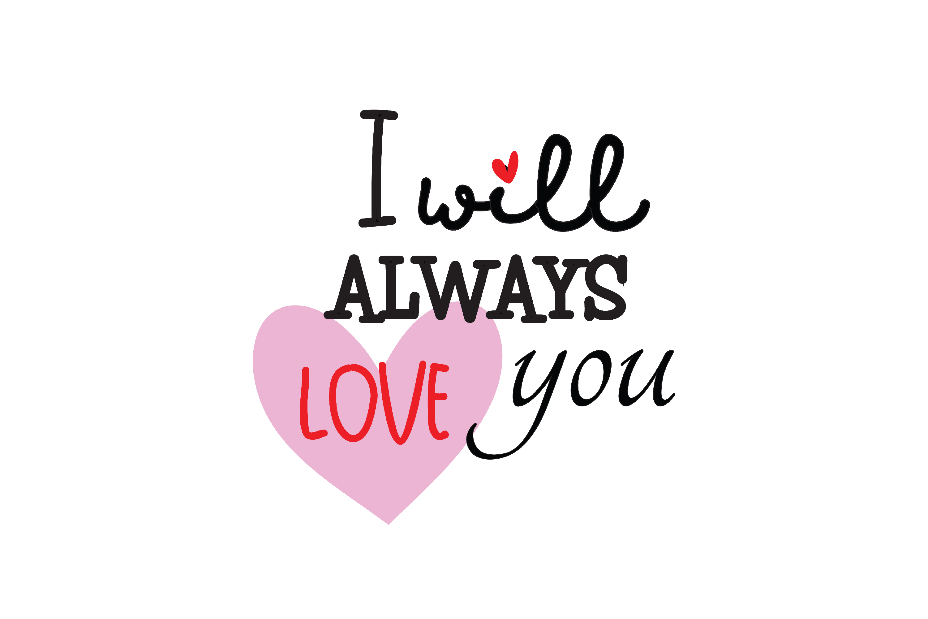 I Will Always Love You Graphic by wienscollection · Creative Fabrica