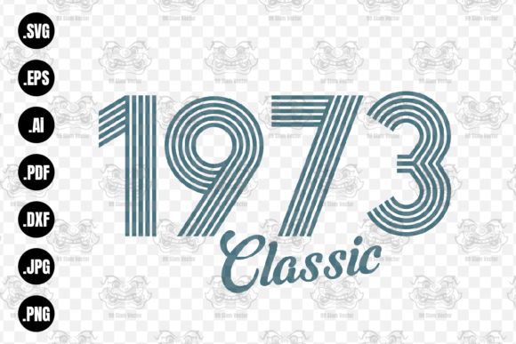 Classic 1973 SVG, 1973 Birthday Svg, Png Graphic by 99SiamVector ...