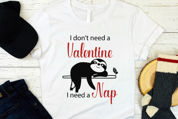 I Dont Need a Valentine I Need a Nap Svg Graphic Print Templates By CuteShopClipArt