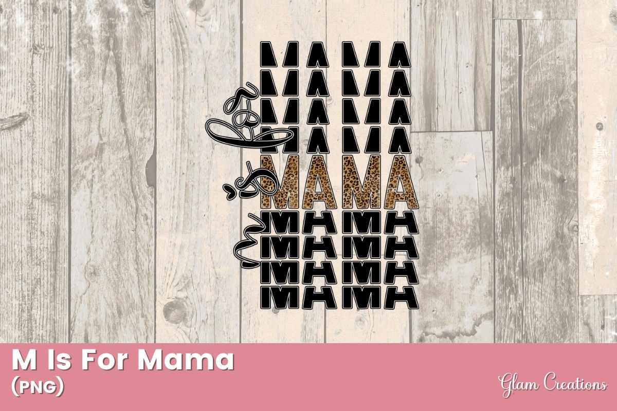 M is for Mama