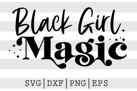 Black Girl Magic SVG Graphic by spoonyprint · Creative Fabrica