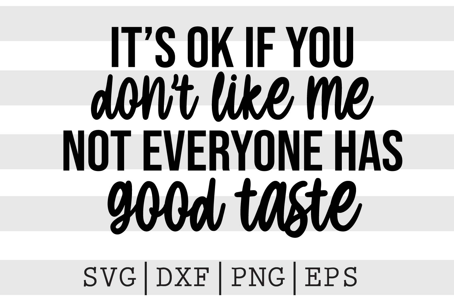 Its Ok if You Dont Like Me Not Everyone Graphic by spoonyprint ...