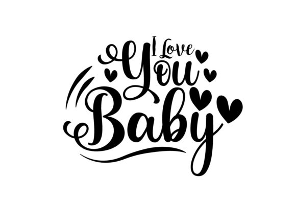 I Love You Baby Graphic by blizzzstudio · Creative Fabrica