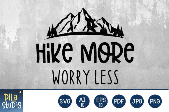 Hike More Worry Less&nbsp;&nbsp; Graphic Illustrations By Pila Studio