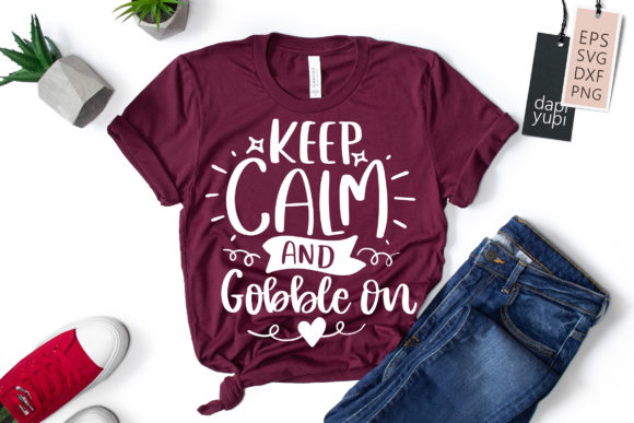 Keep Calm And Gobble On Quotes Svg Graphics