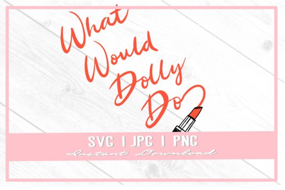 What Would Dolly Do Shirt Red Lipstick