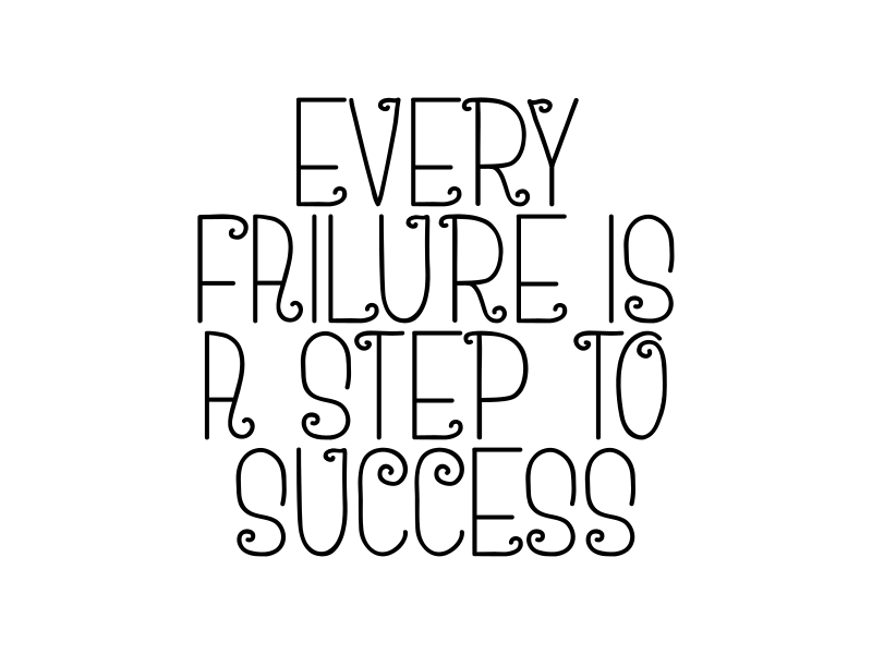 Every Failure is a Step to Success Graphic by DUDLEY LAWRENCE ...