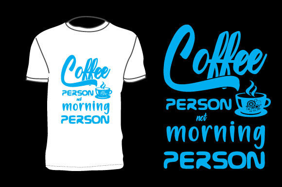 Coffee Person Not Morning Person Graphic Print Templates By Future IT Brand