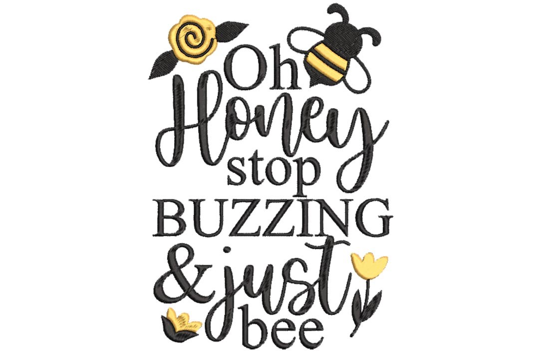 Oh Honey Stop Buzzing