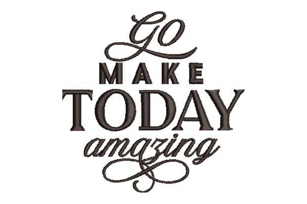 Go Make Today Amazing