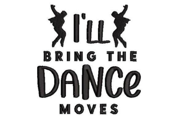 I'll Bring the Dance Moves