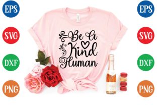 Be a Kind Human Svg Graphic by creative designer · Creative Fabrica