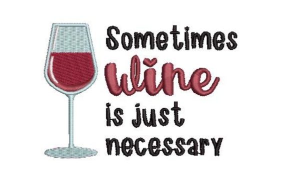 Sometimes Wine is Just Necessary