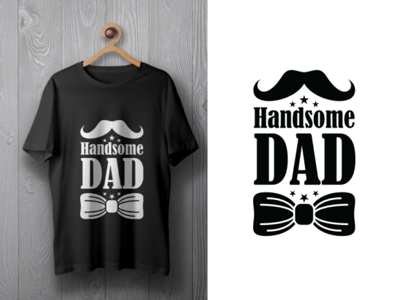 Unique T-shirt Design for Handsome Dad Graphic Print Templates By SM Designs