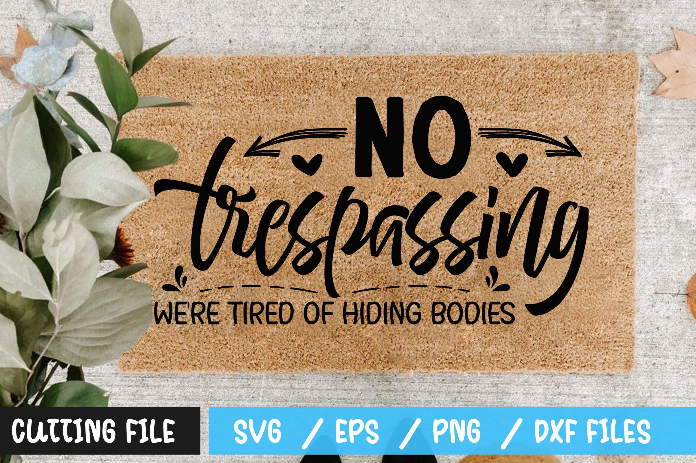 No Trespassing Were Tired of Hiding Bodi Graphic by Craftygenius ...