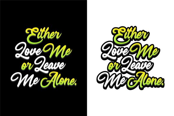 EITHER LOVE ME or LEAVE ME ALONE Graphic by dwikiyosi · Creative