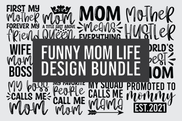 Funny Mom Life Design Bundle