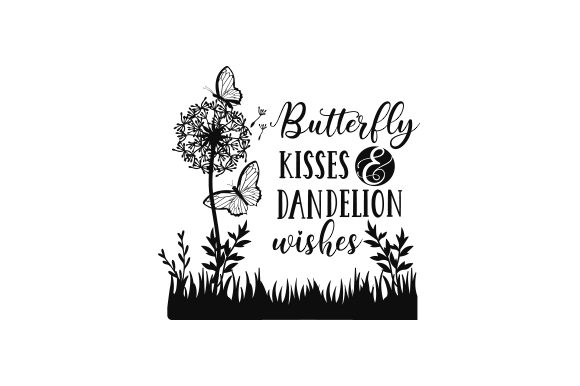 Butterfly Kisses & Dandelion Wishes Primavera Arquivo de corte de artesanato Por Creative Fabrica Crafts