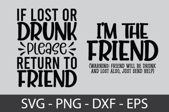 If Lost or Drunk Please Return to Friend