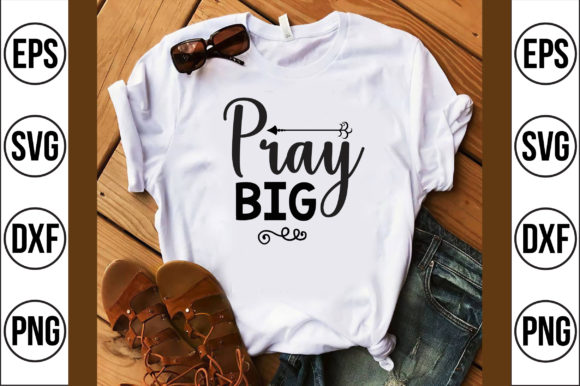 Pray big