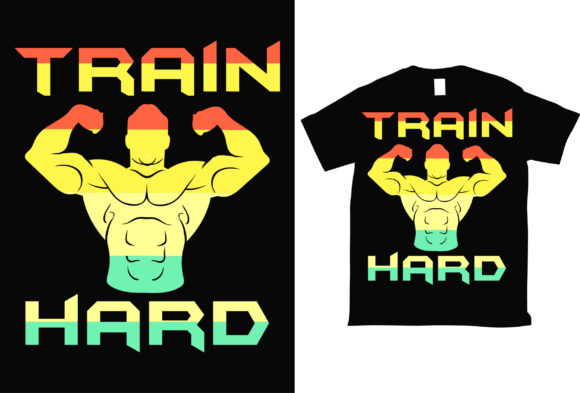 Train Hard Graphic Print Templates By emuchy1999