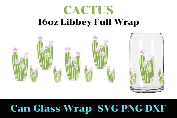 Cactus Can Glass Full Wrap Svg 16oz Graphic by NCYD Shop · Creative Fabrica