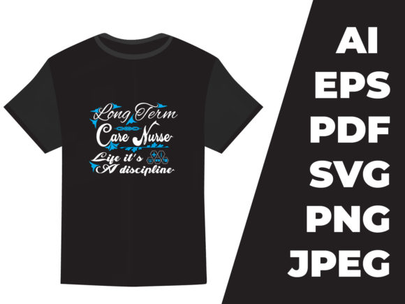 Long Term Care Nurse T-shirt Design Graphic Print Templates By zohuraakter524