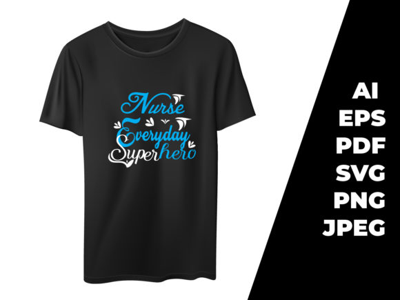 Nurse Everyday Superhero T-shirt Design Gráfico Plantillas de Impresión Por zohuraakter524