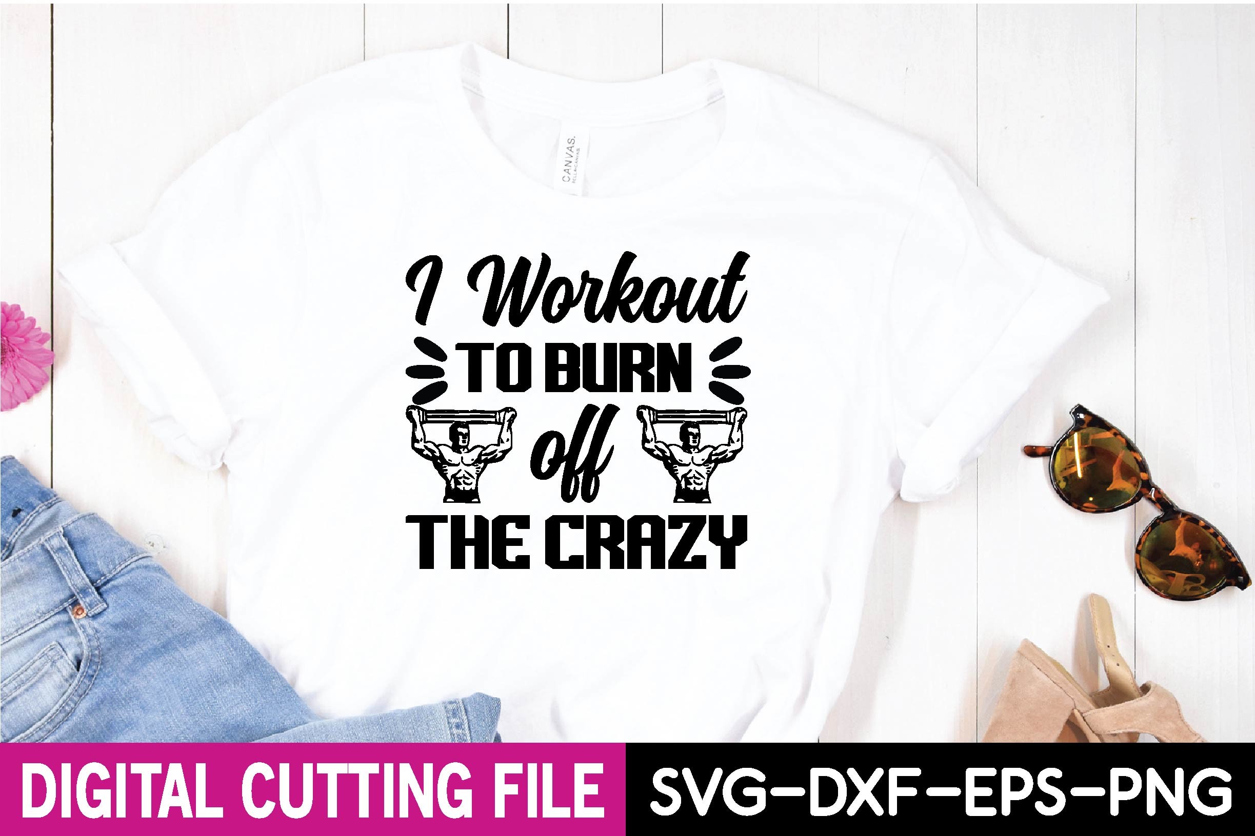 I Workout to Burn off the Crazy Svg Graphic by creativeart · Creative ...