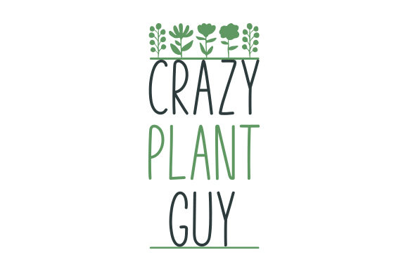 Crazy Plant Guy SVG Cut file by Creative Fabrica Crafts  Creative Fabrica